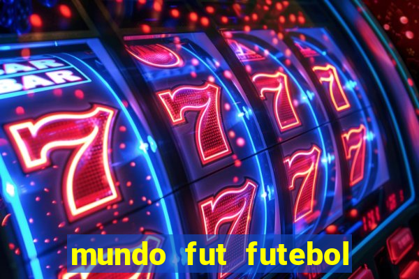 mundo fut futebol ao vivo